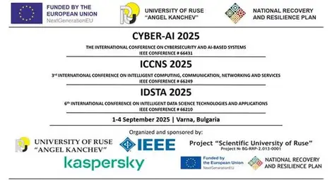 Русенският университет е съорганизатор на международните научни конференции Cyber-AI 2025, ICCNS 2025 и IDSTA 2025